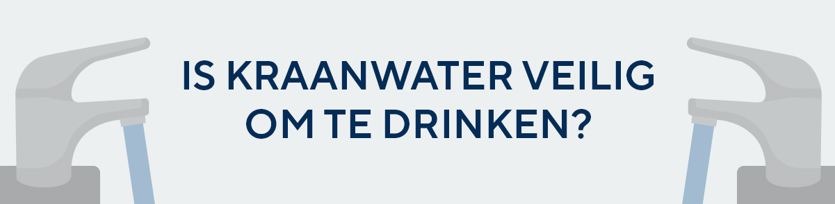 Is kraanwater veilig om te drinken?